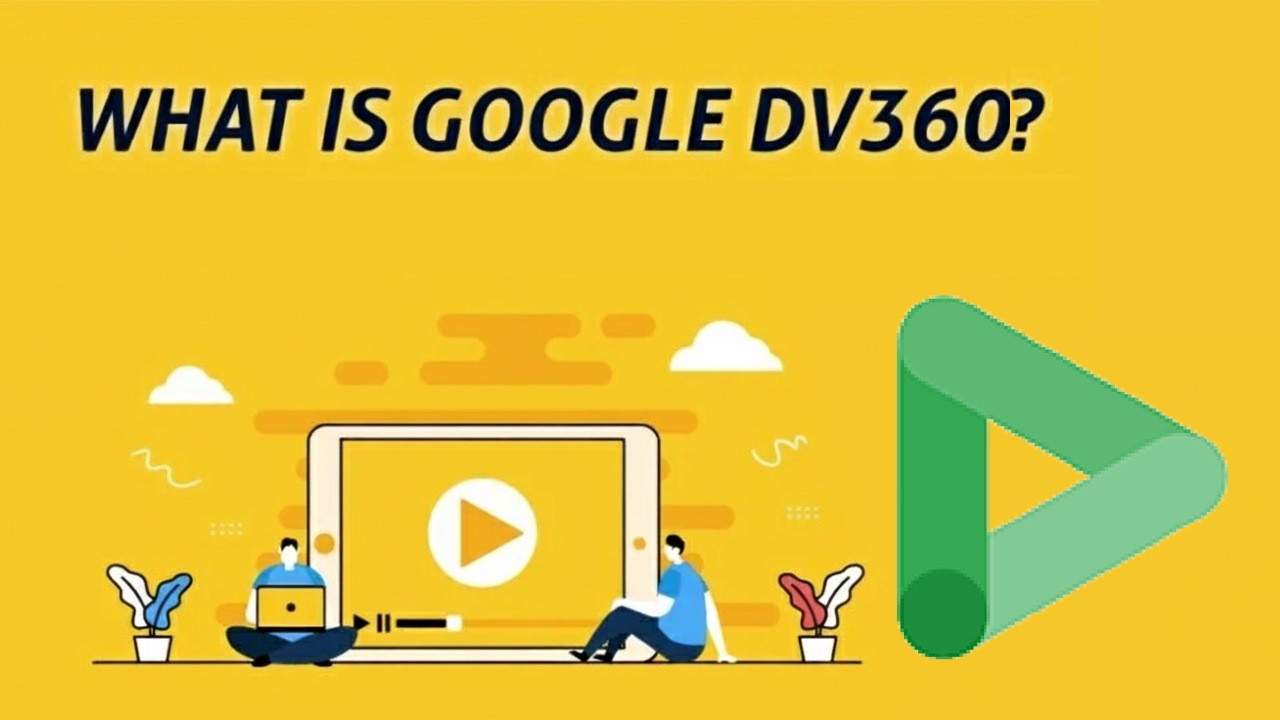 What is DV360?