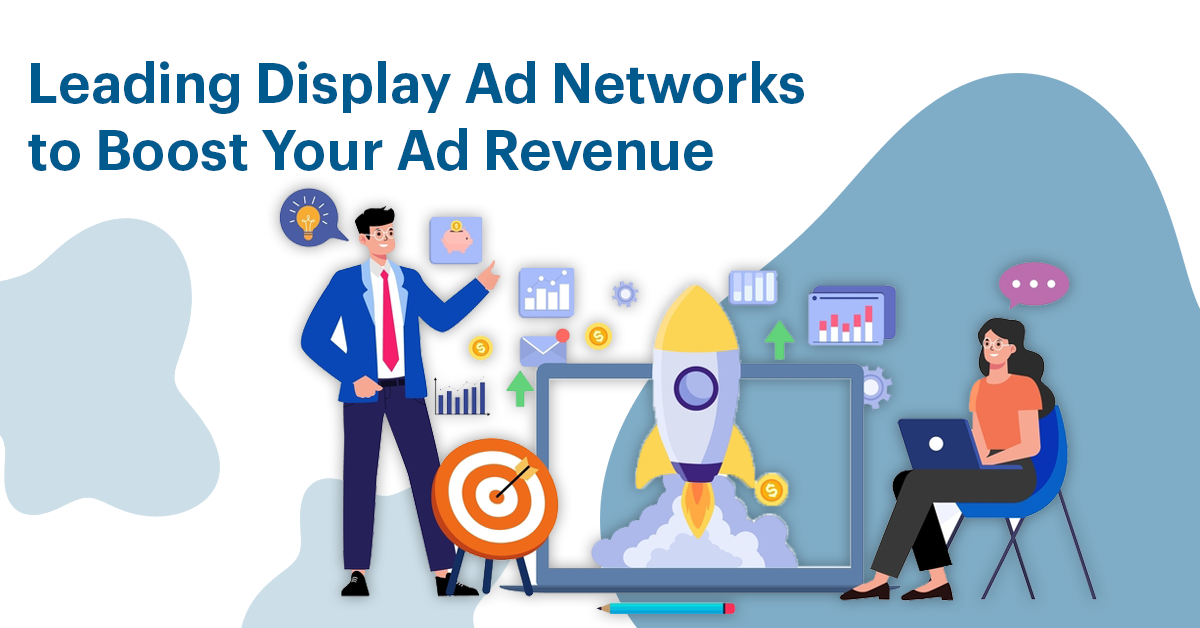 Top Display Ad Networks to Maximize Revenue