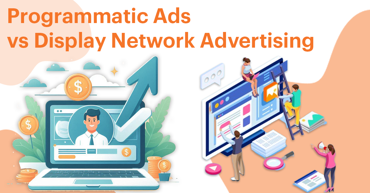 Programmatic Ads vs Display Network Advertising