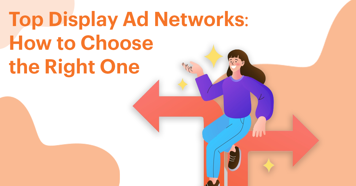 Top Display Ads Network: How to Choose the Right One