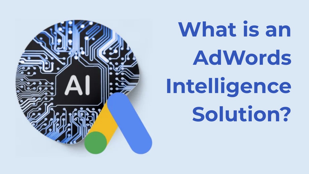 What is an AdWords Intelligence Solution?